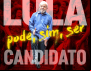 Juristas afirmam que Lula pode, sim, ser candidato à Presidência