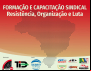 Acompanhe as atividades do programa de "Formação e Capaticitação Sindical: Resistência, Organização e Luta!