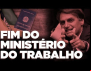 Com fim do Ministério do Trabalho, funcionário vai virar refém do patrão